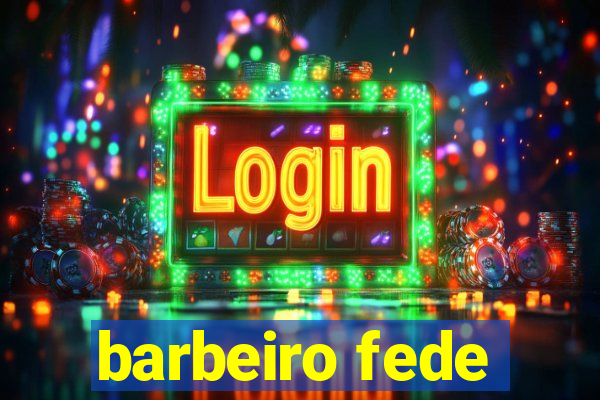 barbeiro fede